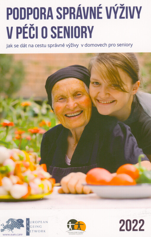 Podpora správné výživy v péči o seniory : jak se dát na cestu správné výživy v domovech pro seniory