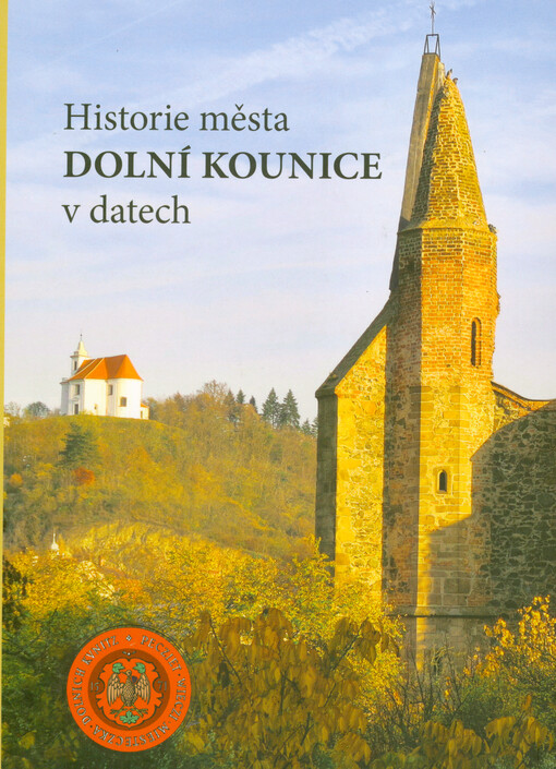 Historie města Dolní Kounice v datech : události v Dolních Kounicích seřazené chrologicky podle dat