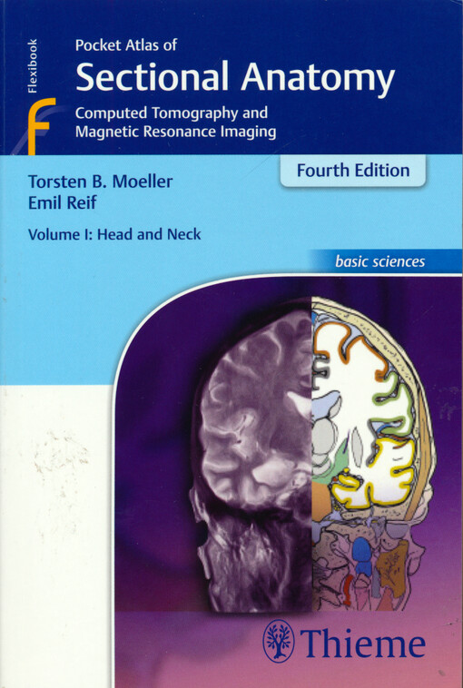 Pocket atlas of sectional anatomy : computed tomography and magnetic resonance imaging. Volume I, Head and neck