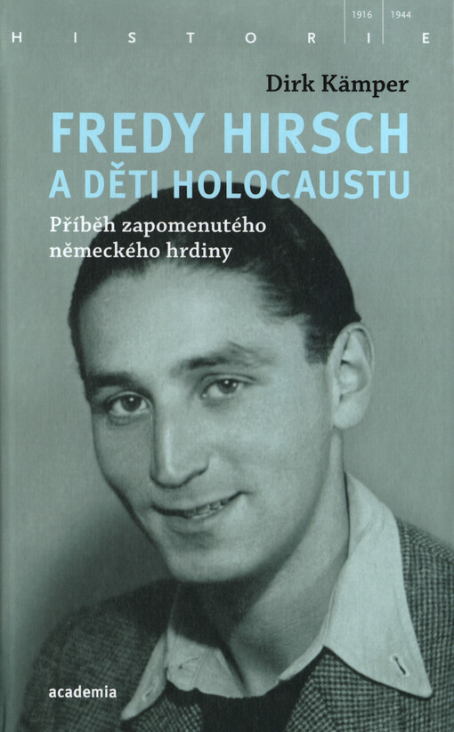 Fredy Hirsch a děti holocaustu : příběh zapomenutého německého hrdiny