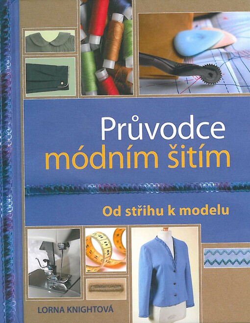 Průvodce módním šitím : od střihu k modelu