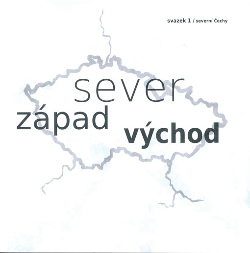 Sever, západ, východ.Svazek 1,Severní Čechy