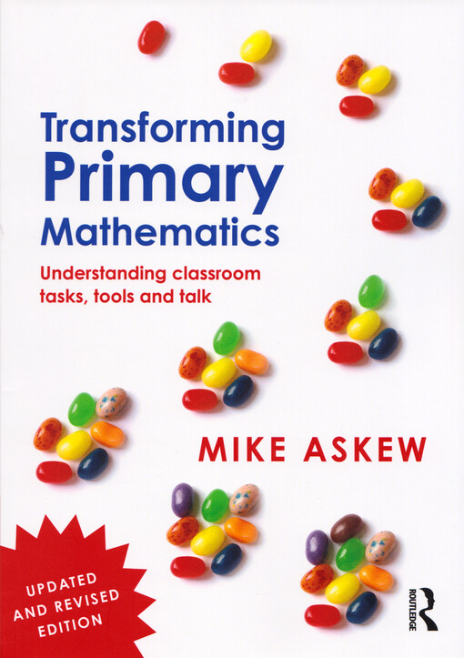 Transforming primary mathematics : understanding classroom tasks, tools and talk