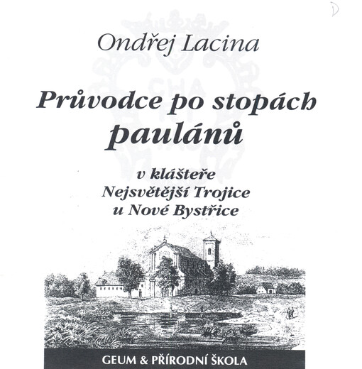 Průvodce po stopách paulánů v klášteře Nejsvětější trojice u Nové Bystřice