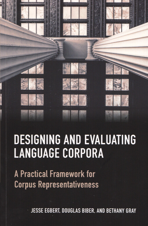 Designing and evaluation language corpora : a practical framework for corpus representativeness