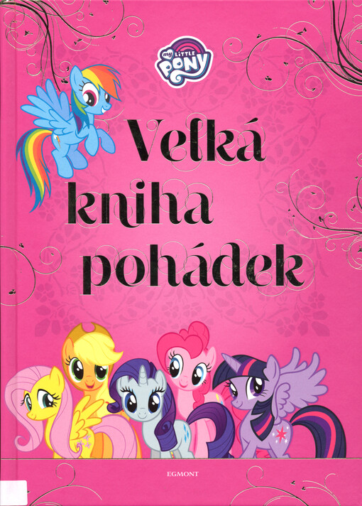 Velká kniha pohádek : poníci a jejich příběhy o přátelství : podle televizního seriálu
