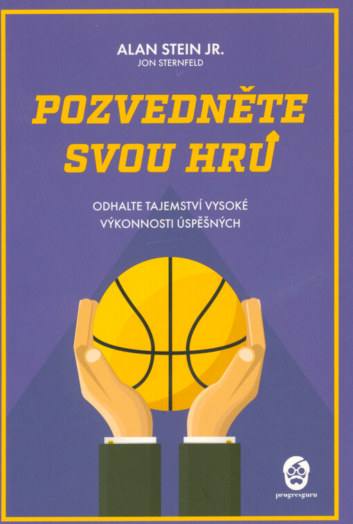 Pozvedněte svou hru : odhalte tajemství vysoké výkonnosti úspěšných