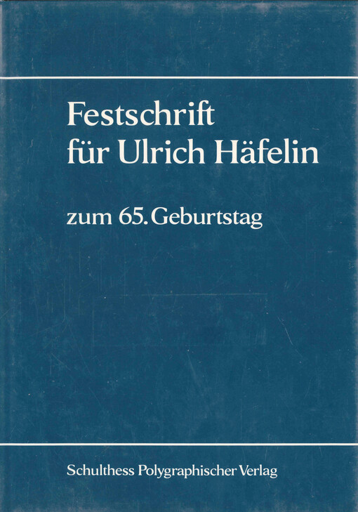 Festschrift für Ulrich Häfelin zum 65. Geburtstag