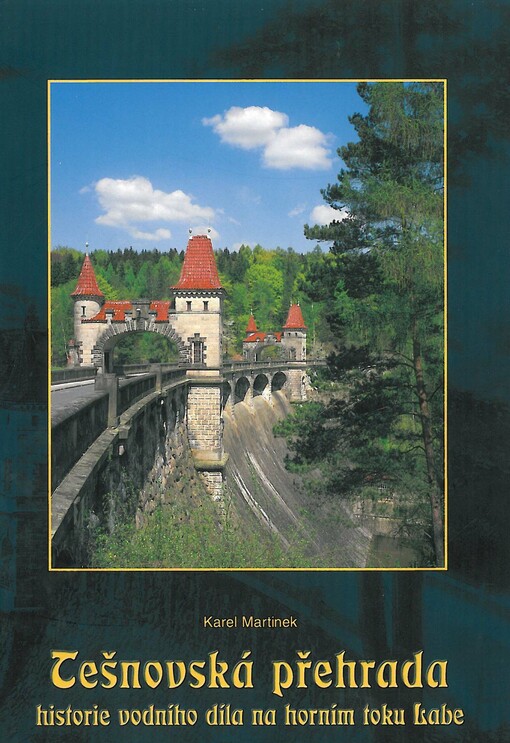 Tešnovská přehrada :historie vodního díla na horním toku Labe