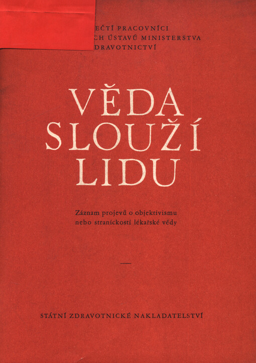 Věda slouží lidu : záznam projevů na konferenci výzkumných ústavů ministerstva zdravotnictví, pořádané dne 21. září 1954 v Praze pod názvem 