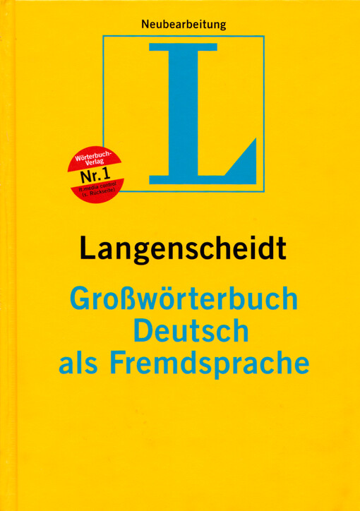 Langenscheidt Großwörterbuch Deutsch als Fremdsprache : das einsprachige Wörterbuch für alle, die Deutsch lernen