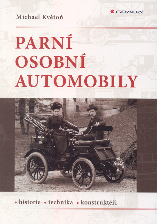Parní osobní automobily : historie, technika, konstruktéři
