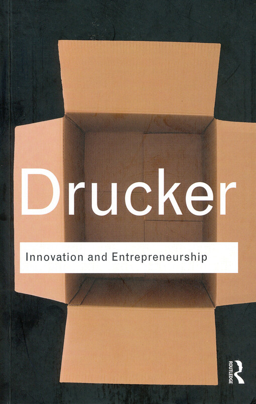 Innovation and entrepreneurship : practice and principles