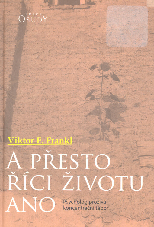 A přesto říci životu ano: psycholog prožívá koncentrační tábor