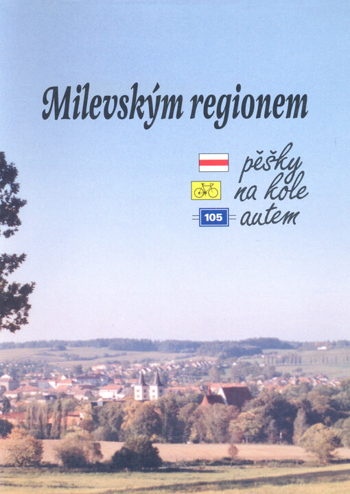 Milevským regionem : pěšky, na kole, autem
