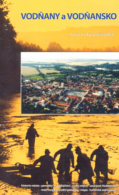Vodňany a Vodňansko : turistický průvodce
