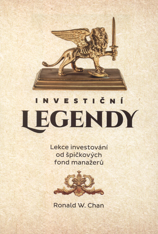 Investiční legendy : lekce investování od špičkových fond manažerů