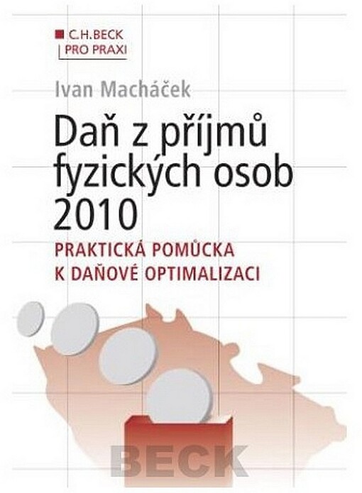 Daň z příjmů fyzických osob 2010: praktická pomůcka k daňové optimalizaci