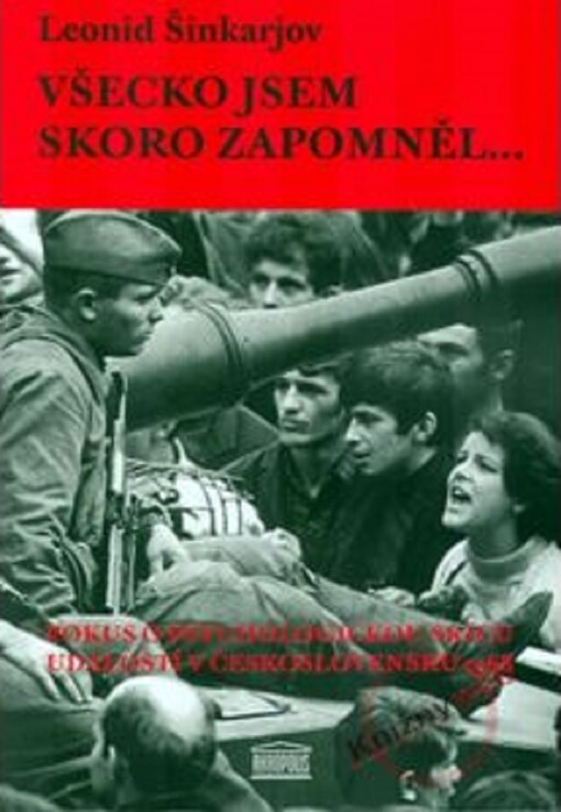 Všecko jsem skoro zapomněl-- : (pokus o psychologickou skicu událostí v Československu 1968)