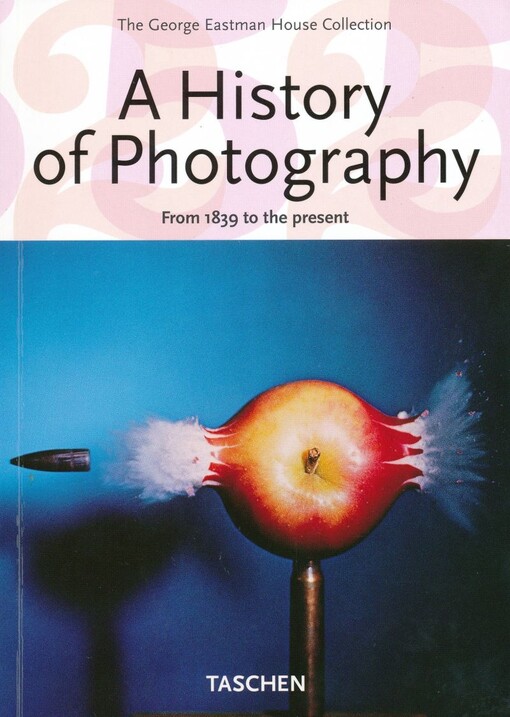A history of photography : from 1839 to the present
