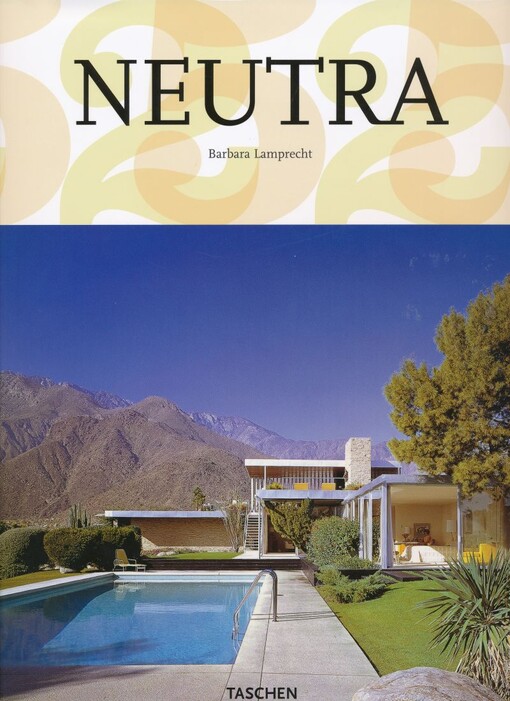 Richard Neutra, 1892-1970: Survival through Design, 25th Anniversary Edition