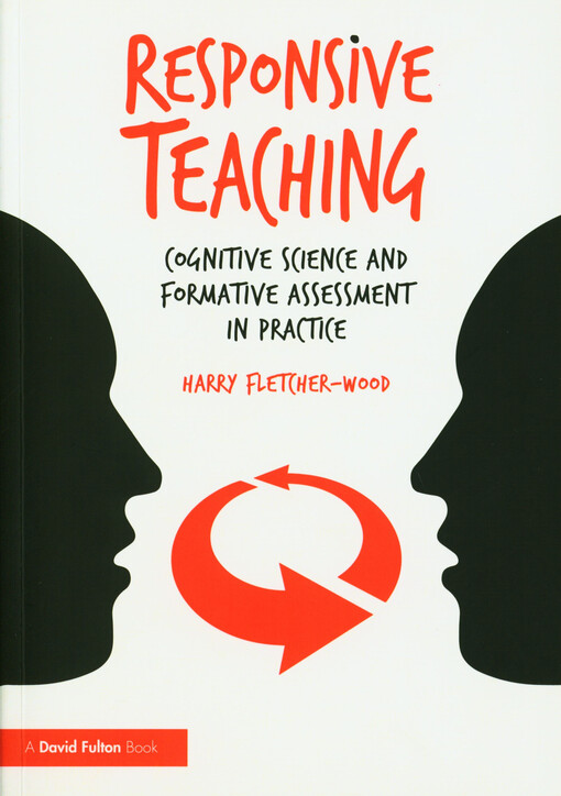 Responsive teaching : cognitive science and formative assessment in practice