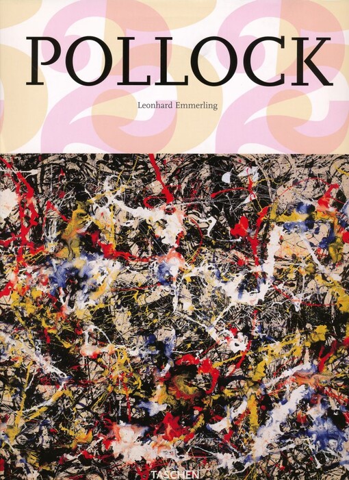 Jackson Pollock 1912-1956 : at the limit of painting