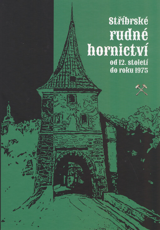 Stříbrské rudné hornictví od 12. století do roku 1975