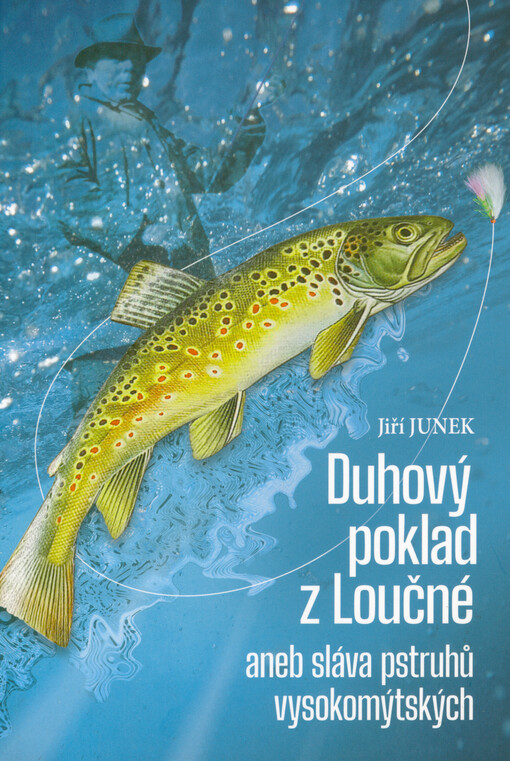 Duhový poklad z Loučné, aneb, Sláva pstruhů vysokomýtských