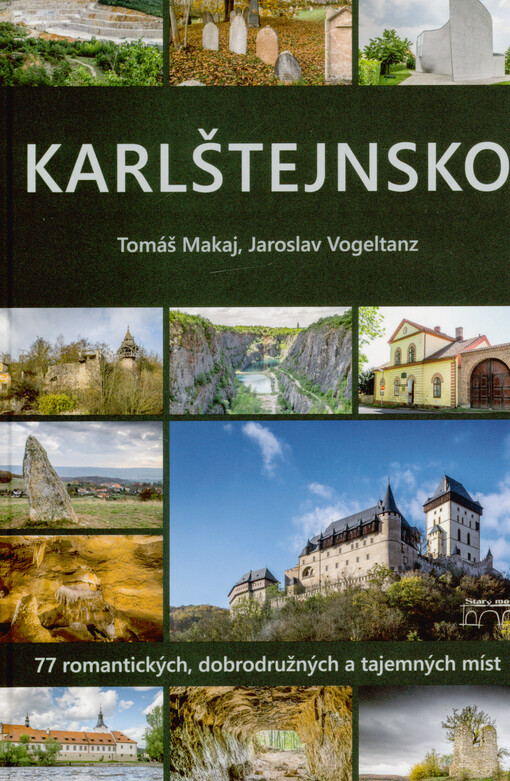 Karlštejnsko : 77 romantických, dobrodružných a tajemných míst