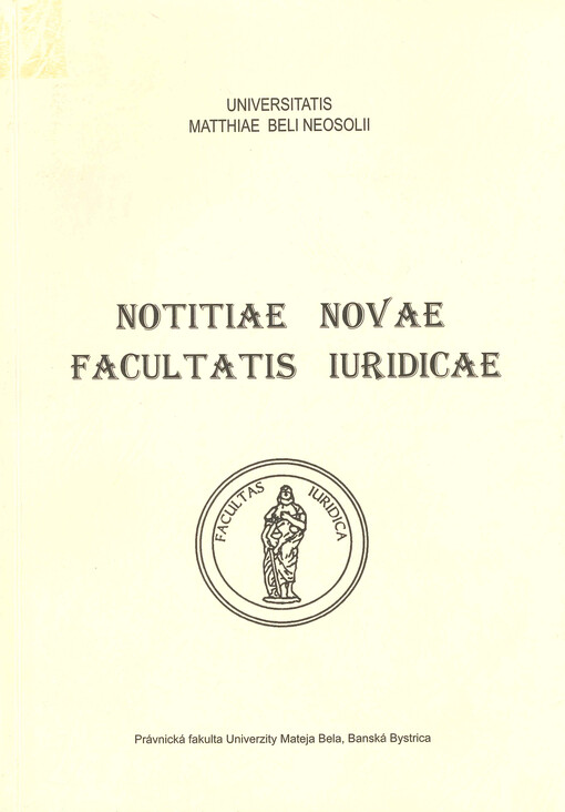 Notitiae novae Facultatis iuridicae Universitatis Matthiae Beli neosolii. Ročník X.-XI., 2006