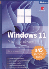 Windows 11 : průvodce uživatele : 345 klíčových témat  (odkaz v elektronickém katalogu)