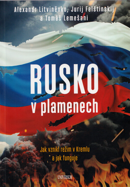 Rusko v plamenech : jak vznikl režim v Kremlu a jak funguje