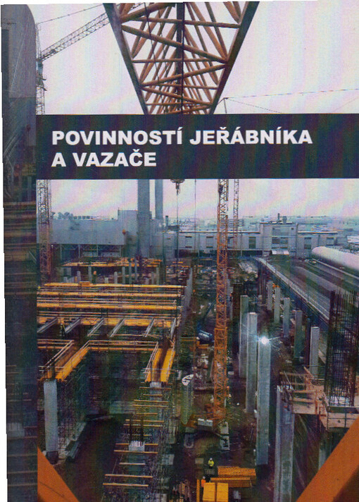 Povinnosti jeřábníka a vazače - podmínky pro bezpečný provoz stavebních věžových jeřábů