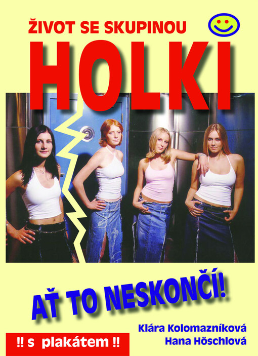 Život se skupinou Holki : ať to neskončí!