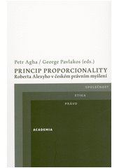 Princip proporcionality Roberta Alexyho v českém právním myšlení (odkaz v elektronickém katalogu)