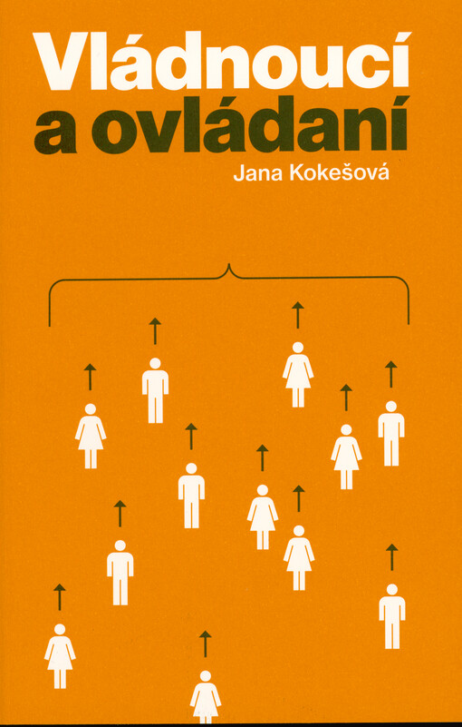 Vládnoucí a ovládaní : explikace vlivu, kontroly a legitimního vládnutí