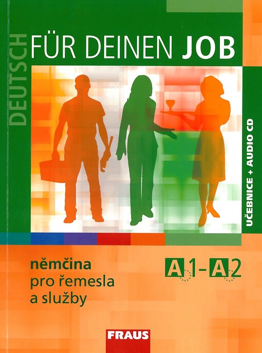 Deutsch für deinen Job: němčina pro řemesla a služby : učebnice s vkládaným audio CD : A1-A2, 1. vyd.