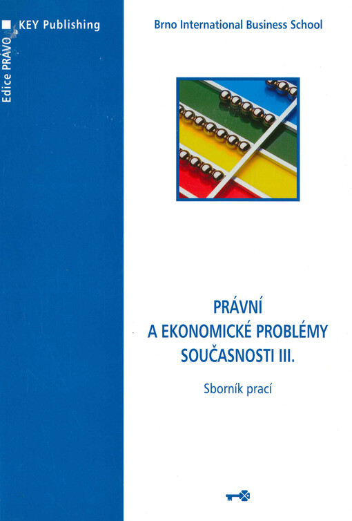 Právní a ekonomické problémy současnosti : sborník prací. III.