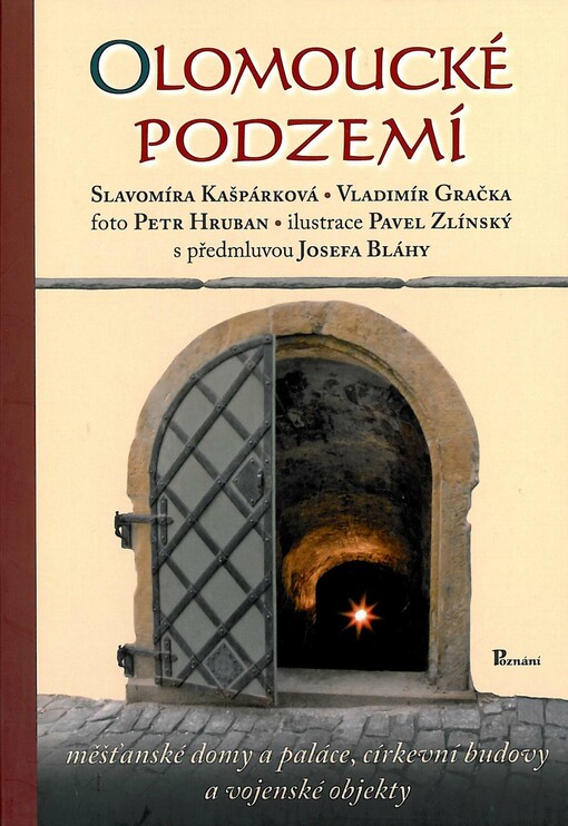 Olomoucké podzemí: měšťanské domy a paláce, církevní budovy a vojenské objekty