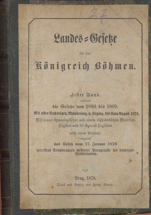 Landes-Gesetze für das Königreich Böhmen. Erster Band, enthaltend die Gesetze von 1860 bis 1869