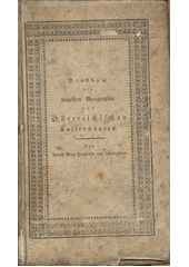 Handbuch der neuesten Geographie des Österreichischen Kaiserstaates  (odkaz v elektronickém katalogu)