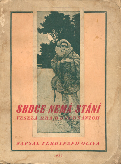 Srdce nemá stání : veselá hra o třech jednáních