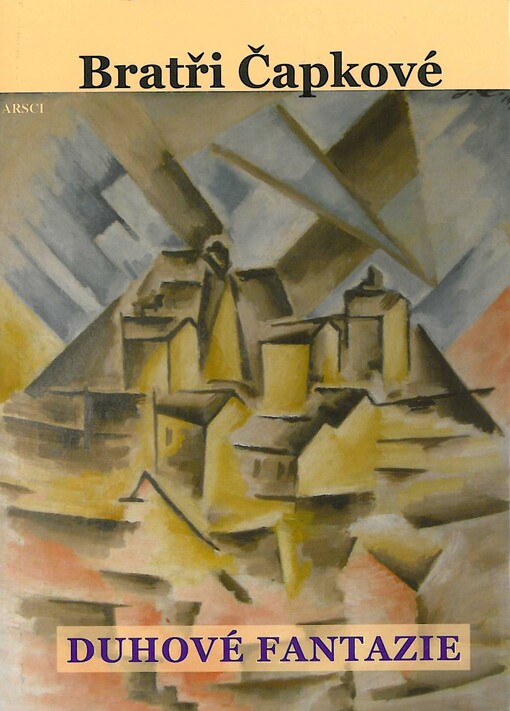 Duhové fantazie: prózy a divadelní hry z let 1907-1912