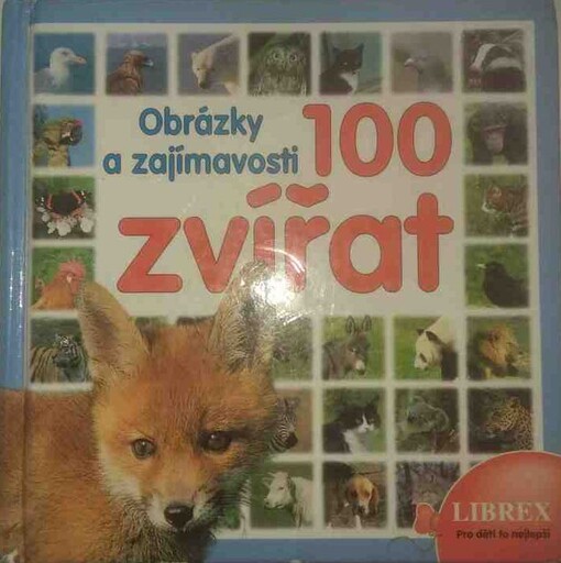 100 zvířat : obrázky a zajímavosti