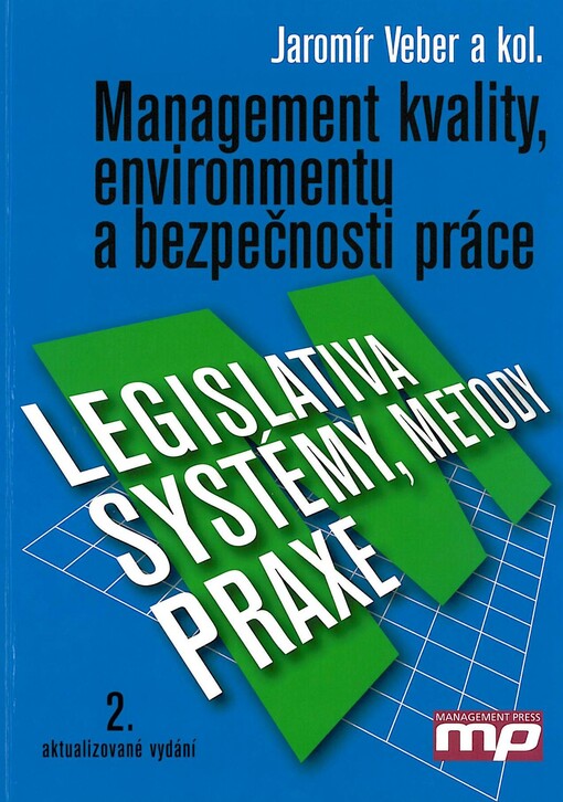 Management kvality, environmentu a bezpečnosti práce: legislativa, systémy, metody, praxe