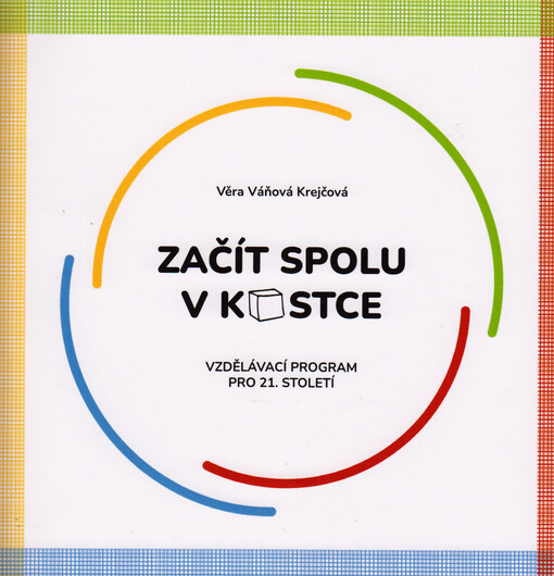 Začít spolu v kostce : vzdělávací program pro 21. století