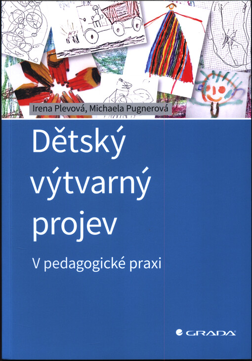 Dětský výtvarný projev : v pedagogické praxi