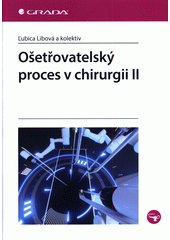 Ošetřovatelský proces v chirurgii II  (odkaz v elektronickém katalogu)