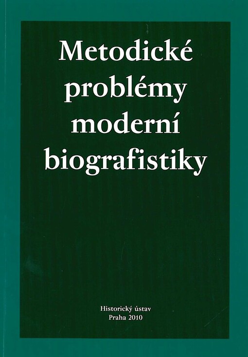 Metodické problémy moderní biografistiky